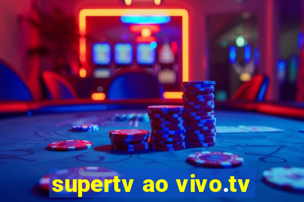 supertv ao vivo.tv